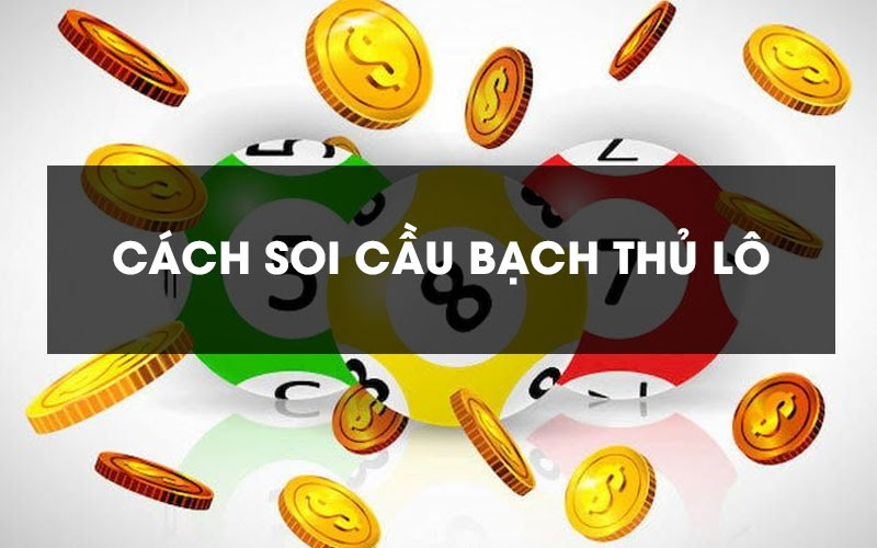 Soi cầu bạch thủ