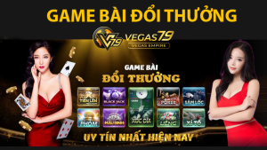 game bài đổi thưởng vegas79