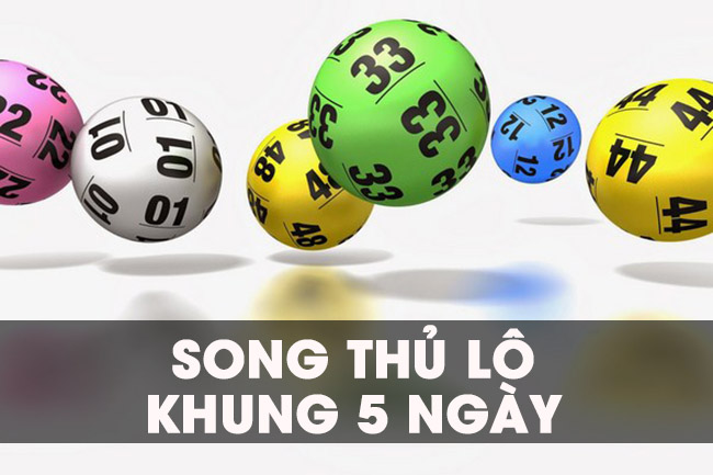 song thủ lô khung 5 ngày